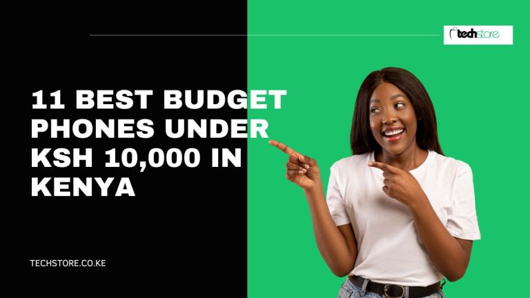 11 Best Budget Phones Under KSh 10,000 in Kenya