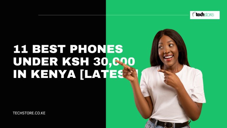 11 Best Phones Under KSh 30,000 in Kenya [Latest]