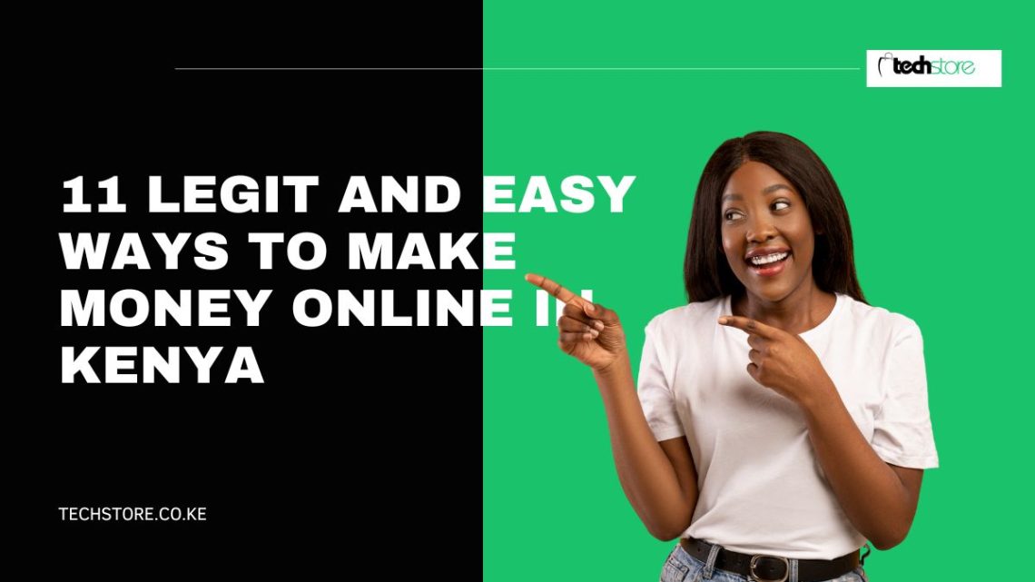 11 Legit and Easy Ways to Make Money Online in Kenya