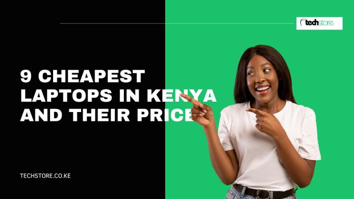 9 Cheapest Laptops in Kenya and Their Prices