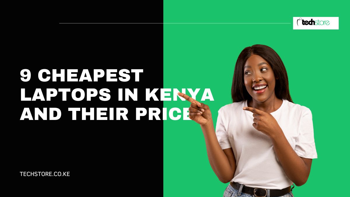 9 Cheapest Laptops in Kenya and Their Prices