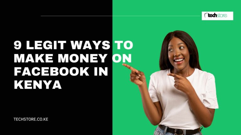 9 Legit Ways to Make Money on Facebook in Kenya