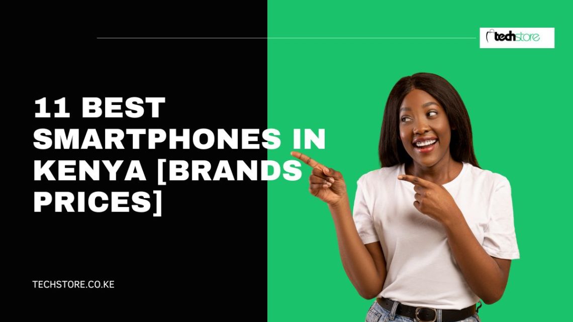 Best Smartphones in Kenya [Brands + Prices]