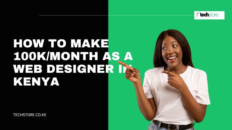 How to Make 100KMonth As a Web Designer in Kenya