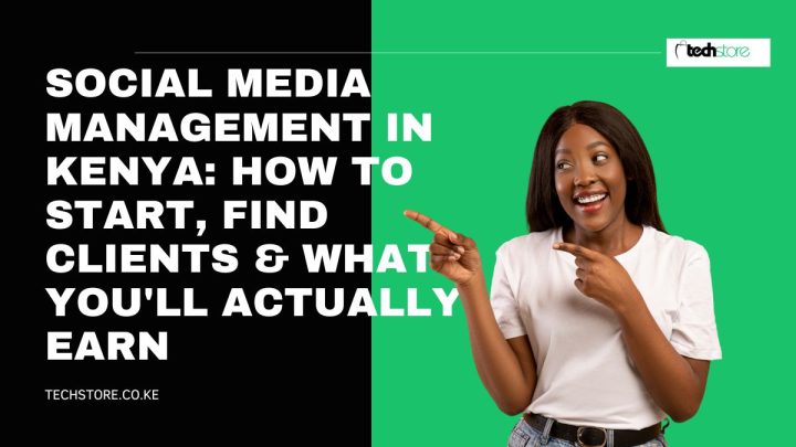 Social Media Management in Kenya: How to Start, Find Clients & What You'll Actually Earn