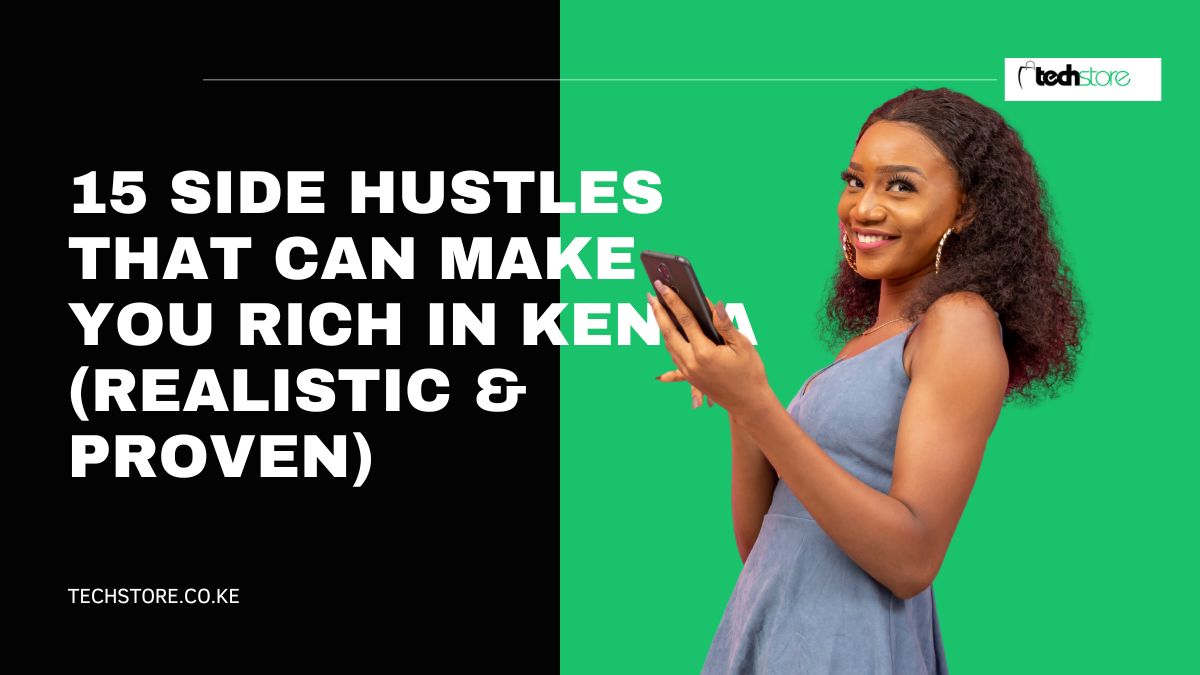 15 Side Hustles That Can Make You Rich in Kenya (Realistic & Proven)