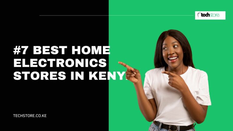 #7 Best Home Electronics Stores in Kenya