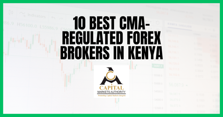 10 Best CMA-Regulated Forex Brokers in Kenya