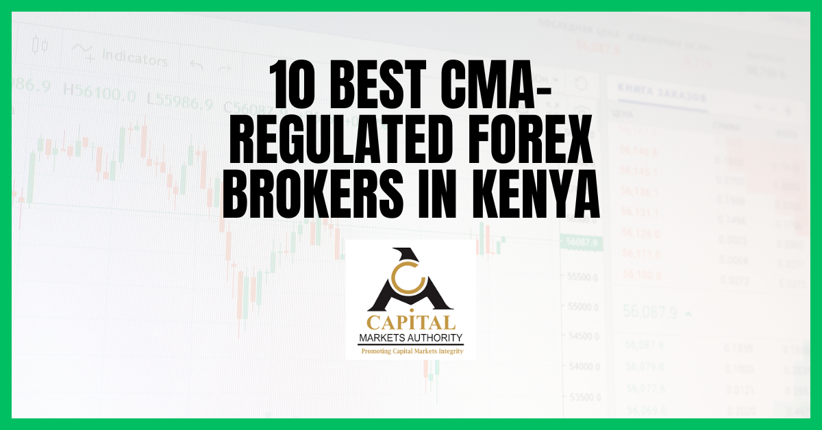 10 Best CMA-Regulated Forex Brokers in Kenya