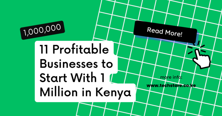 11 Profitable Businesses to Start With 1 Million in Kenya