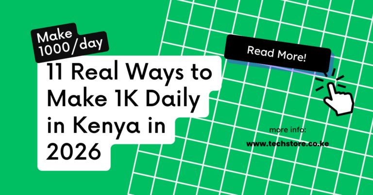 11 Real Ways to Make 1K Daily in Kenya in 2026