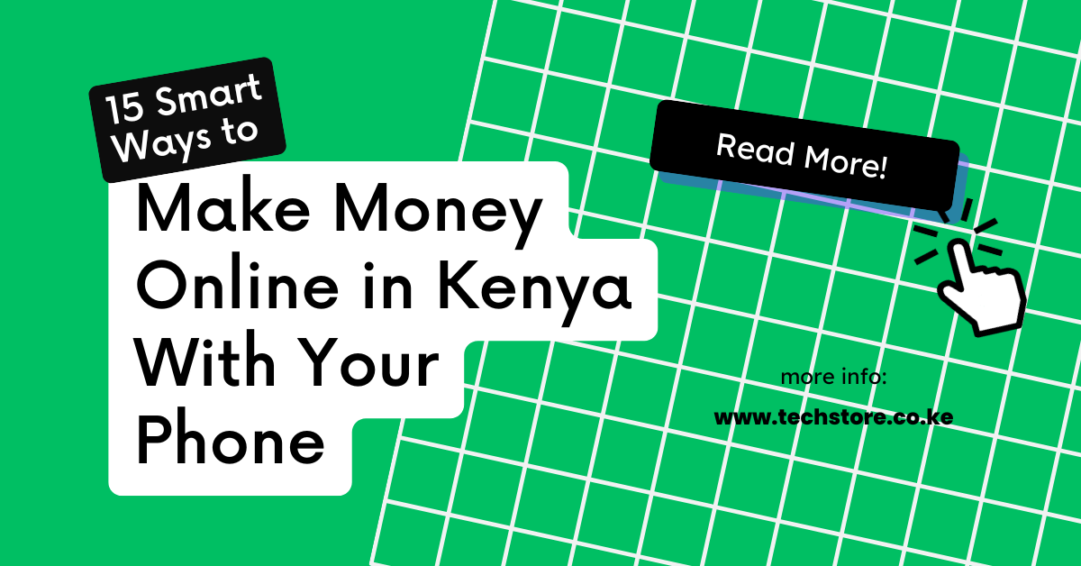 15 Ways to Make Money Online in Kenya With Your Phone