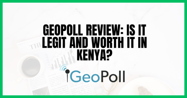 GeoPoll Review: Is It Legit and Worth It in Kenya?