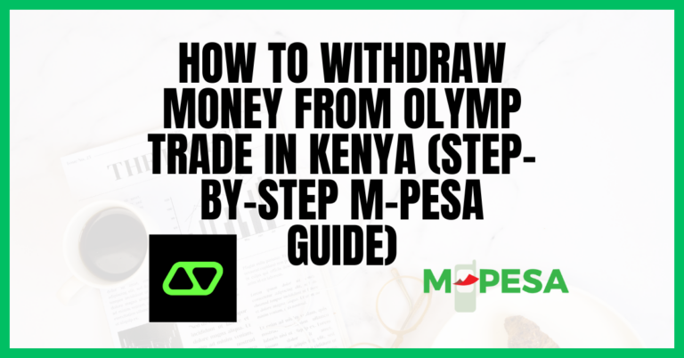 How to Withdraw Money from Olymp Trade in Kenya (Step-by-Step M-Pesa Guide)