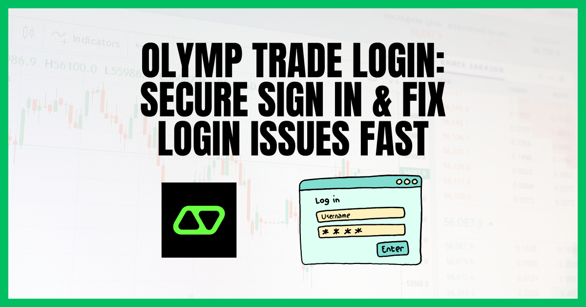 Olymp Trade Login: Secure Sign In & Fix Login Issues Fast